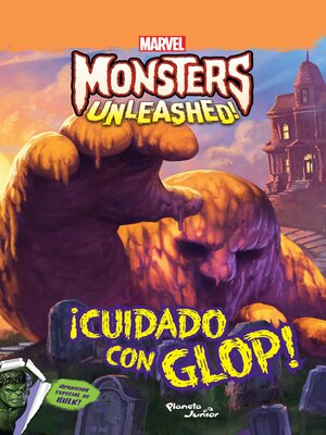 cover image of Monsters Unleashed. ¡Cuidado con Glop!